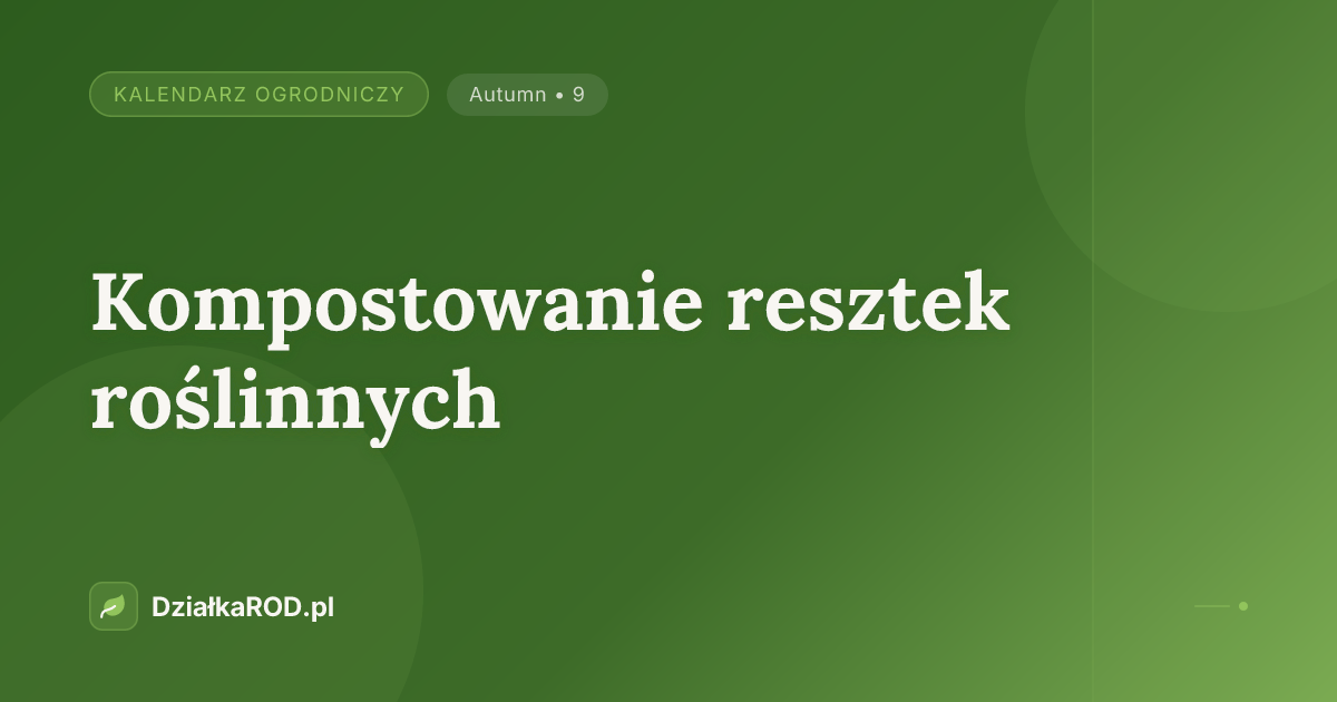 Kompostowanie resztek roślinnych