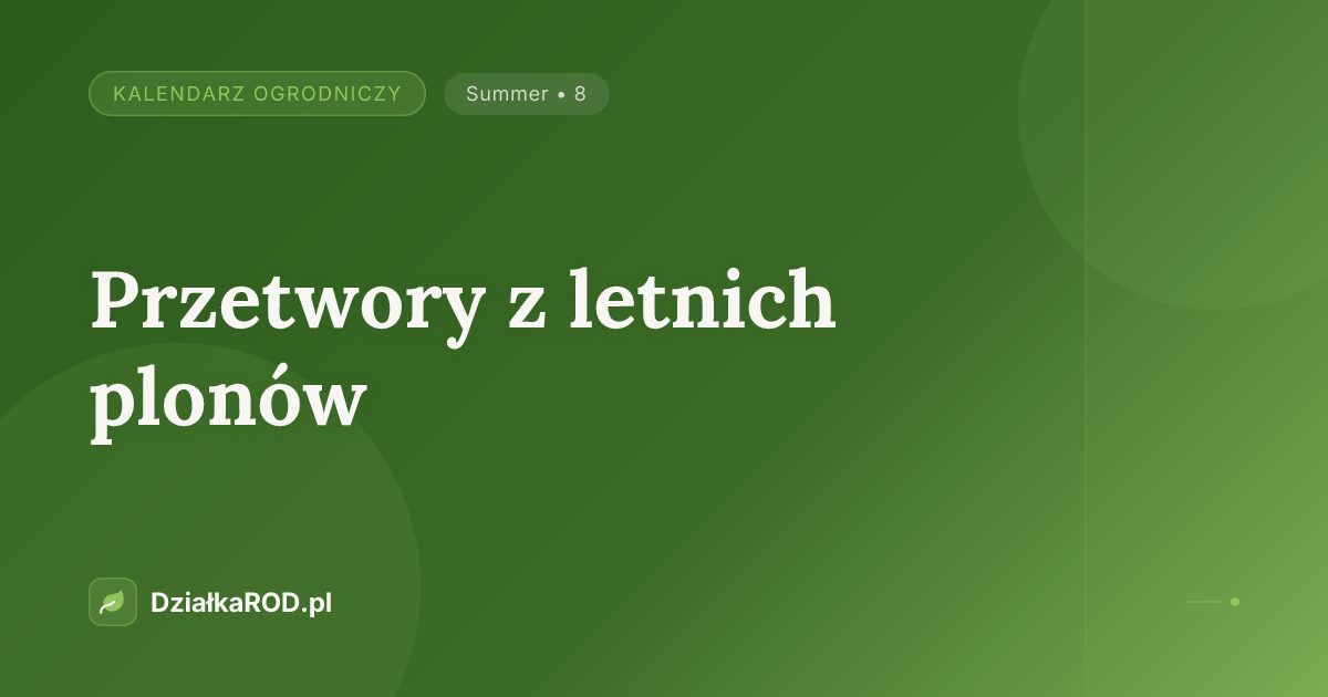 Przetwory z letnich plonów
